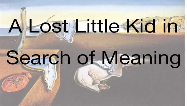 A Lost Little Kid In Search of Meaning Dali