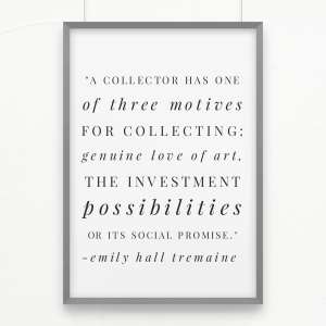 Emily Hall Tremaine quote about art collectors
