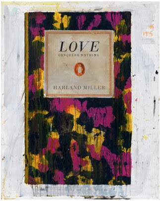 HARLAND MILLER LOVE CONQUERS NOTHING 16 X 13 IN